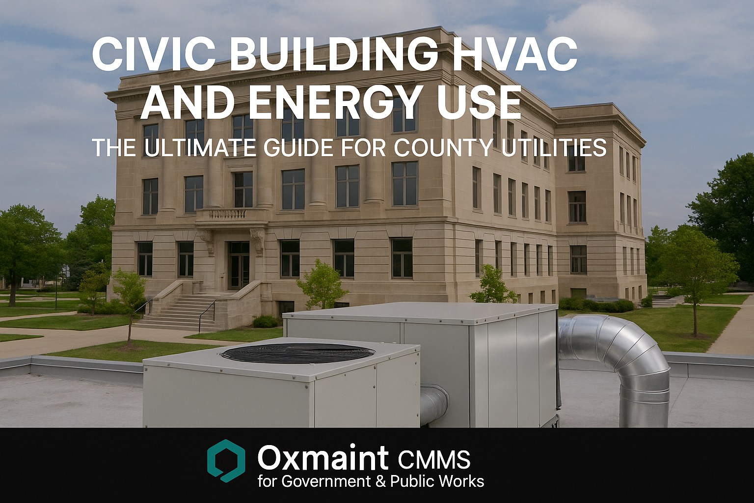 civic-building-hvac-and-energy-use-the-ultimate-guide-for-county-utilities