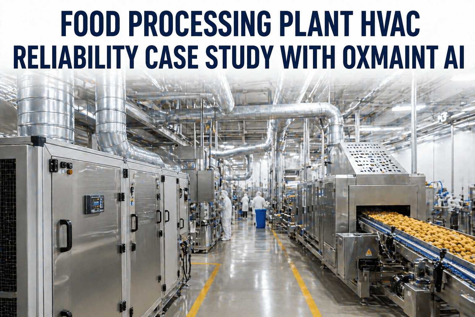 food-processing-plant-hvac-reliability-case-study-oxmaint-ai