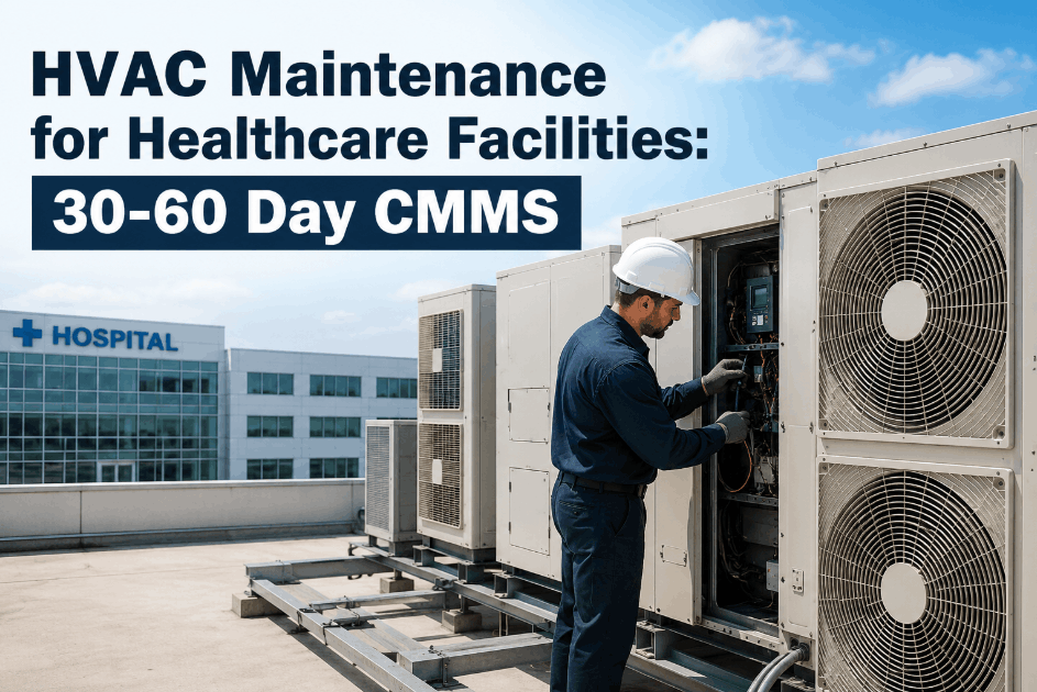hvac-maintenance-for-healthcare-facilities-30-60-day-cmms