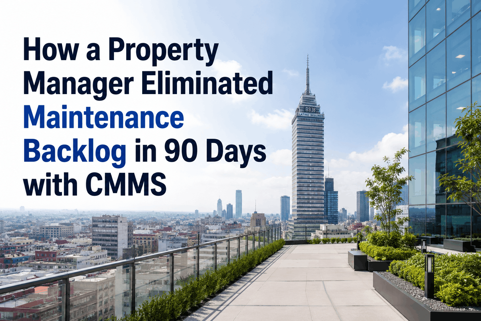 how-a-property-manager-eliminated-maintenance-backlog-in-90-days-with-cmms